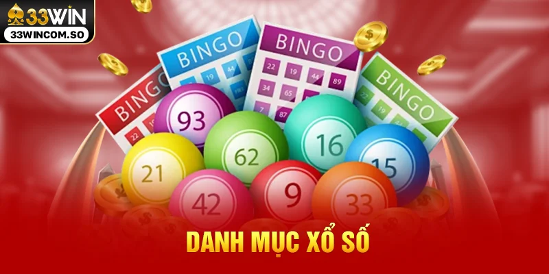33WIN - Nền Tảng Giải Trí Trực Tuyến Đẳng Cấp Số #1 Việt Nam Hiện Nay 34 Danh mục xổ số