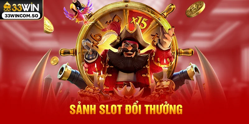 33WIN - Nền Tảng Giải Trí Trực Tuyến Đẳng Cấp Số #1 Việt Nam Hiện Nay 33 Sảnh slot đổi thưởng